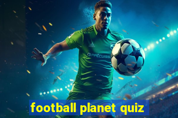 football planet quiz